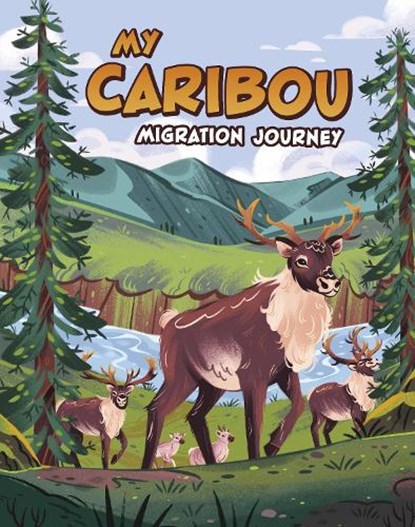 My Caribou Migration Journey, Nancy Loewen - Paperback - 9781398260696