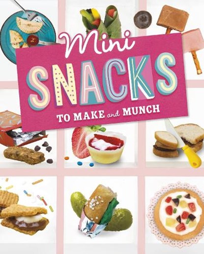 Mini Snacks to Make and Munch, Rebecca Amundson ; Ruthie Van Oosbree - Gebonden - 9781398261457