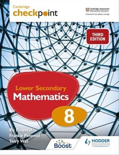 Cambridge Checkpoint Lower Secondary Mathematics Student's Book 8, Frankie Pimentel ; Ric Pimentel ; Terry Wall - Ebook - 9781398302020
