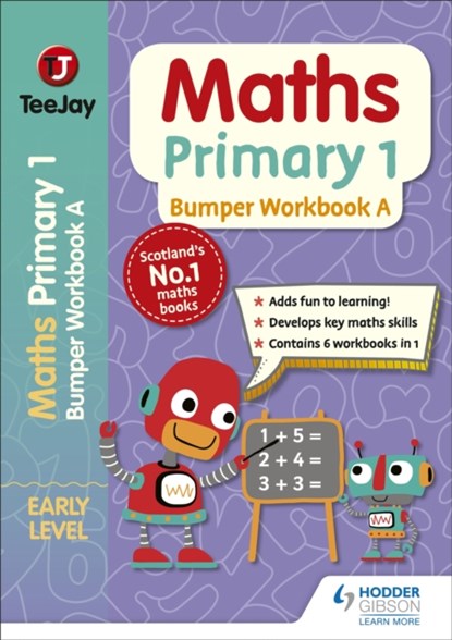 TeeJay Maths Primary 1: Bumper Workbook A, James Geddes ; James Cairns ; Thomas Strang - Paperback - 9781398306493