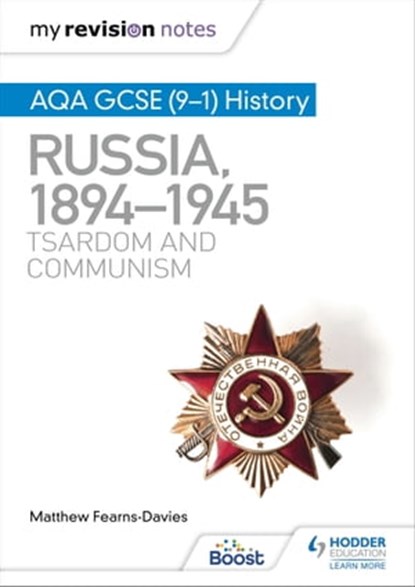 My Revision Notes: AQA GCSE (9–1) History: Russia, 1894–1945: Tsardom and communism, Matthew Fearns-Davies - Ebook - 9781398309128