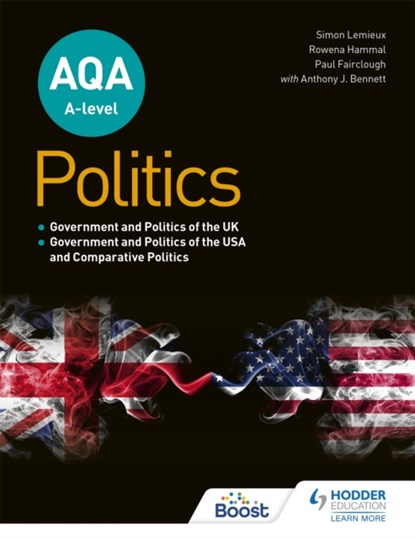 AQA A-level Politics: Government and Politics of the UK, Government and Politics of the USA and Comparative Politics, Simon Lemieux ; Rowena Hammal ; Paul Fairclough ; Anthony J Bennett - Paperback - 9781398311329