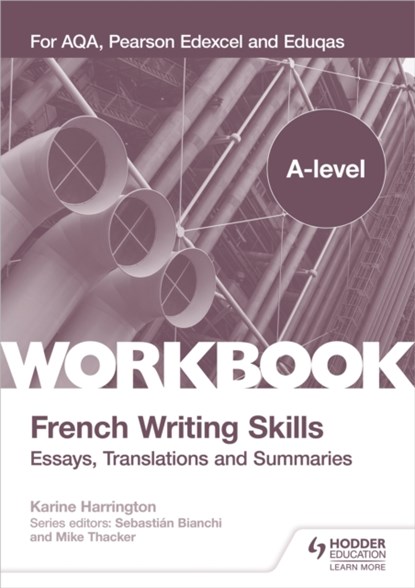 A-level French Writing Skills: Essays, Translations and Summaries, Karine Harrington - Paperback - 9781398311947