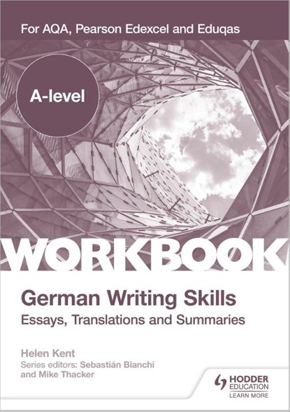 A-level German Writing Skills: Essays, Translations and Summaries, Helen Kent - Paperback - 9781398311978