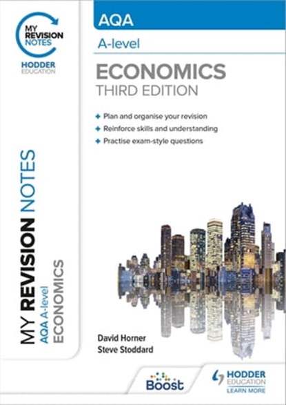 My Revision Notes: AQA A Level Economics Third Edition, David Horner ; Steve Stoddard - Ebook - 9781398312135