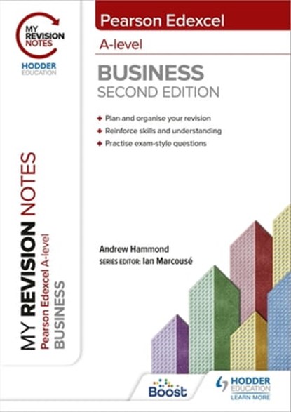 My Revision Notes: Edexcel A-level Business Second Edition, Andrew Hammond - Ebook - 9781398312234
