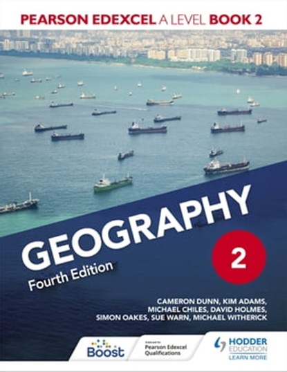 Pearson Edexcel A Level Geography Book 2 Fourth Edition, Cameron Dunn ; Kim Adams ; David Holmes ; Simon Oakes ; Sue Warn ; Michael Witherick ; Michael Chiles - Ebook - 9781398312319