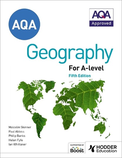 AQA A-level Geography Fifth Edition, Ian Whittaker ; Helen Fyfe ; Malcolm Skinner ; Paul Abbiss - Paperback - 9781398312548
