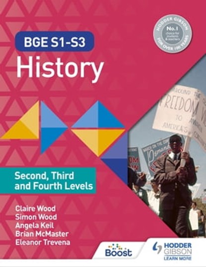 BGE S1-S3 History: Second, Third and Fourth Levels, Simon Wood ; Claire Wood ; Brian McMaster ; Eleanor Trevena ; Angela Keil - Ebook - 9781398313125