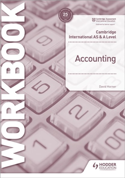 Cambridge International AS and A Level Accounting Workbook, David Horner - Paperback - 9781398317543
