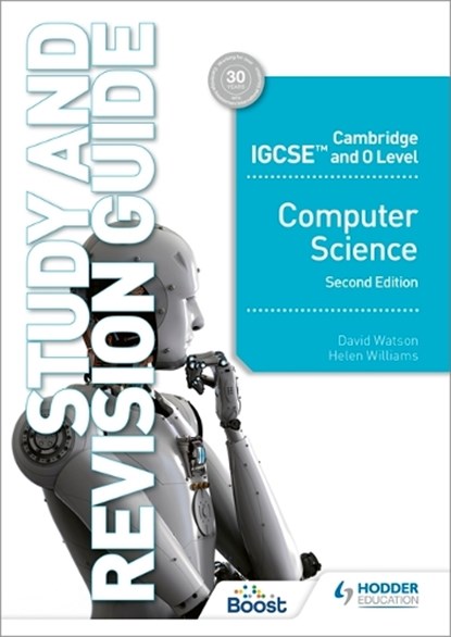 Cambridge IGCSE and O Level Computer Science Study and Revision Guide Second Edition, David Watson ; Helen Williams - Paperback - 9781398318489