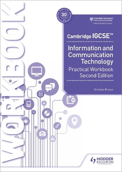 Cambridge IGCSE Information and Communication Technology Practical Workbook Second Edition, Graham Brown - Paperback - 9781398318519