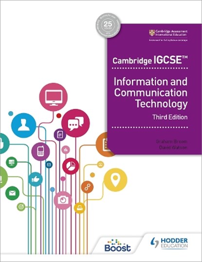 Cambridge IGCSE Information and Communication Technology Third Edition, David Watson ; Graham Brown - Paperback - 9781398318540