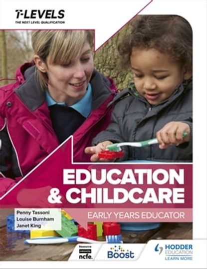 Education and Childcare T Level: Early Years Educator, Penny Tassoni ; Louise Burnham ; Janet King - Ebook - 9781398318717