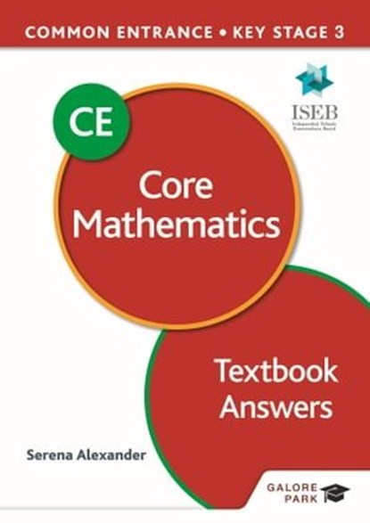Common Entrance 13+ Core Mathematics for ISEB CE and KS3 Textbook Answers, Serena Alexander - Ebook - 9781398321465