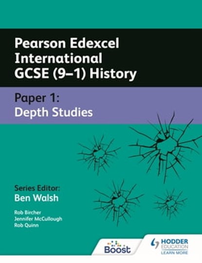 Pearson Edexcel International GCSE (9–1) History: Paper 1 Depth Studies, Rob Bircher ; Jennifer McCullough ; Rob Quinn - Ebook - 9781398322226