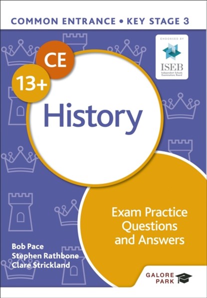 Common Entrance 13+ History Exam Practice Questions and Answers, Bob Pace ; Clare Strickland ; Stephen Rathbone - Paperback - 9781398323322