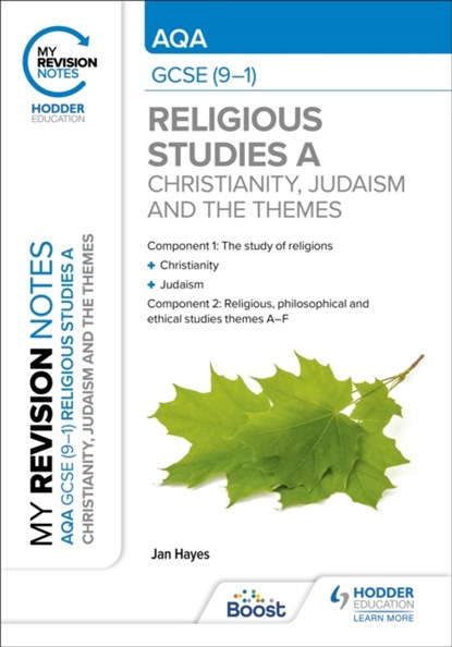 My Revision Notes: AQA GCSE (9-1) Religious Studies Specification A Christianity, Judaism and the Religious, Philosophical and Ethical Themes, Jan Hayes - Paperback - 9781398324534