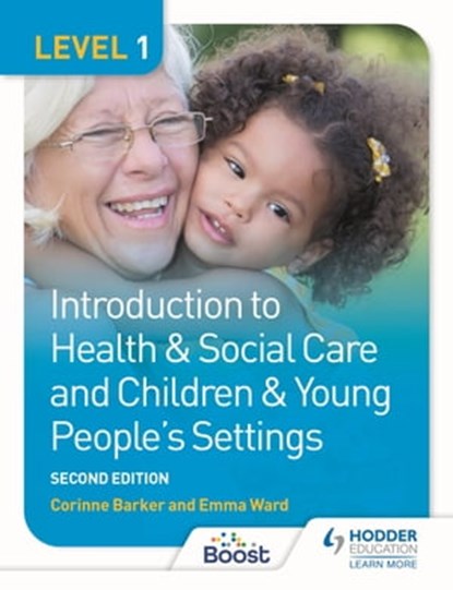Level 1 Introduction to Health & Social Care and Children & Young People's Settings, Second Edition, Corinne Barker ; Emma Ward - Ebook - 9781398327160