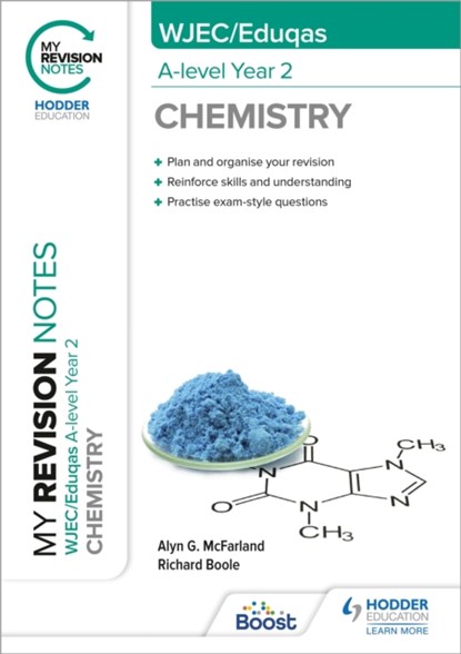 My Revision Notes: WJEC/Eduqas A-Level Year 2 Chemistry, Richard Boole ; Alyn G. McFarland - Paperback - 9781398327252