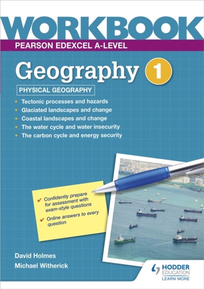 Pearson Edexcel A-level Geography Workbook 1: Physical Geography, David Holmes ; Michael Witherick - Paperback - 9781398332430