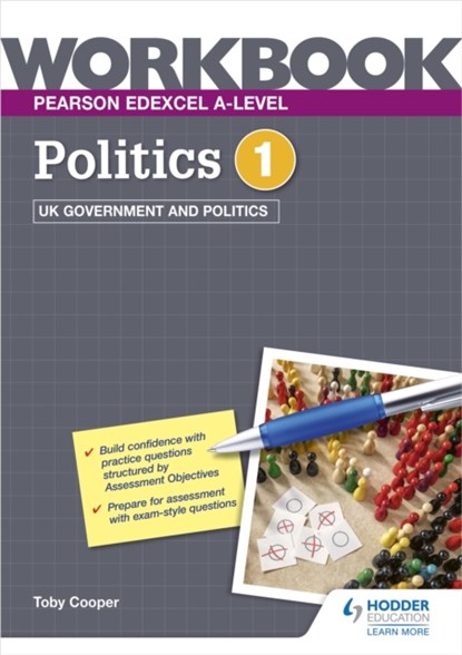 Pearson Edexcel A-level Politics Workbook 1: UK Government and Politics, Toby Cooper - Paperback - 9781398332454