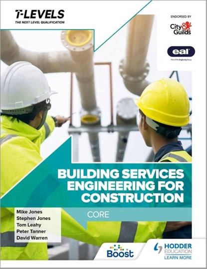 Building Services Engineering for Construction T Level: Core, Peter Tanner ; Stephen Jones ; Mike Jones ; Tom Leahy - Paperback - 9781398332874