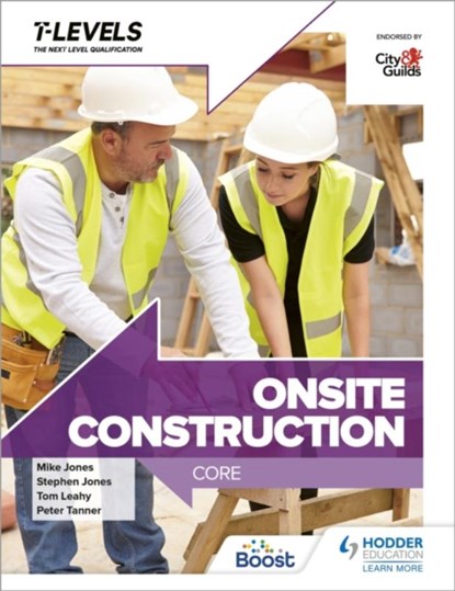 Onsite Construction T Level: Core, Peter Tanner ; Stephen Jones ; Mike Jones - Paperback - 9781398332904