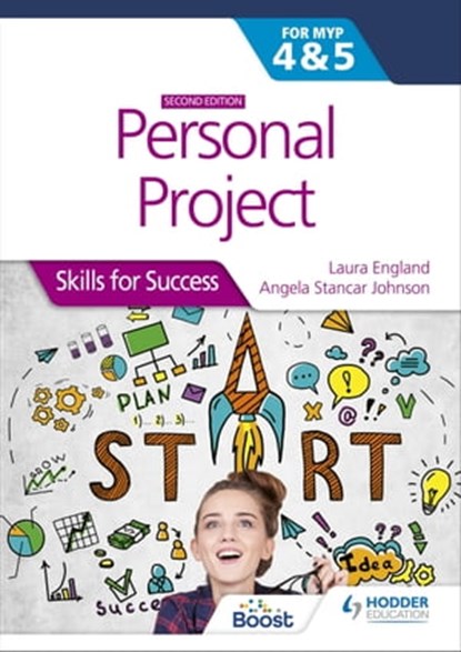 Personal Project for the IB MYP 4&5: Skills for Success Second edition, Laura England ; Angela Stancar Johnson - Ebook - 9781398344563