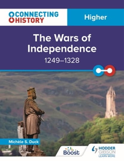 Connecting History: Higher The Wars of Independence, 1249–1328, Michèle Sine Duck - Ebook - 9781398344648