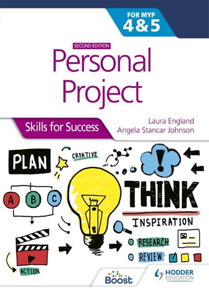 Personal Project for the IB MYP 4&5: Skills for Success Second edition, Laura England ; Angela Stancar Johnson - Paperback - 9781398345188