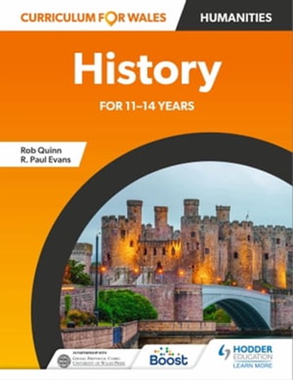 Curriculum for Wales: History for 11–14 years, Rob Quinn ; R. Paul Evans - Ebook - 9781398345300