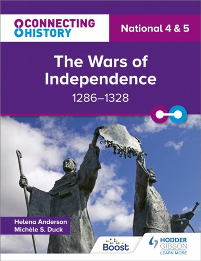 Connecting History: National 4 & 5 The Wars of Independence, 1286–1328, Michele Sine Duck ; Helena Anderson - Paperback - 9781398345454