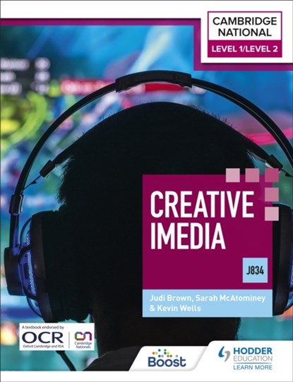 Level 1/Level 2 Cambridge National in Creative iMedia (J834), Kevin Wells ; Sarah McAtominey ; Judi Brown - Paperback - 9781398350564
