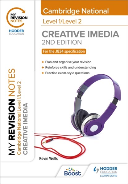 My Revision Notes: Level 1/Level 2 Cambridge National in Creative iMedia: Second Edition, Kevin Wells - Paperback - 9781398350601