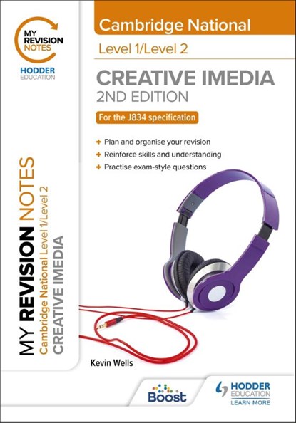 My Revision Notes: Level 1/Level 2 Cambridge National in Creative iMedia: Second Edition, Kevin Wells - Paperback - 9781398350601