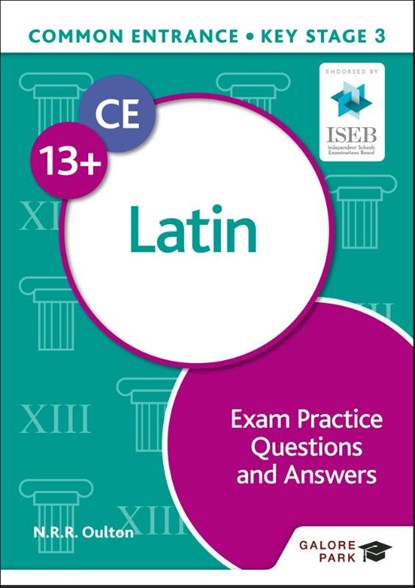Common Entrance 13+ Latin Exam Practice Questions and Answers, N. R. R. Oulton ; Bob Bass - Paperback - 9781398351998