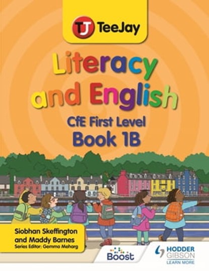 TeeJay Literacy and English CfE First Level Book 1B, Madeleine Barnes ; Siobhan Skeffington - Ebook - 9781398352551