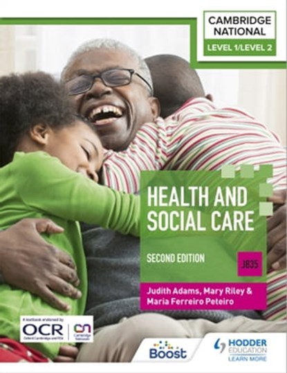 Level 1/Level 2 Cambridge National in Health & Social Care (J835): Second Edition, Mary Riley ; Judith Adams ; Maria Ferreiro Peteiro - Ebook - 9781398353725