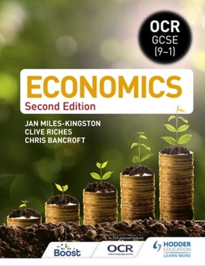 OCR GCSE (9-1) Economics: Second Edition, Jan Miles-Kingston ; Clive Riches ; Christopher Bancroft - Ebook - 9781398353886