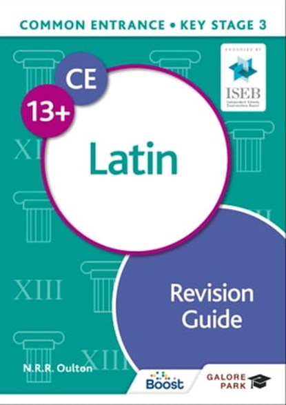 Common Entrance 13+ Latin Revision Guide, N. R. R. Oulton - Ebook - 9781398354616