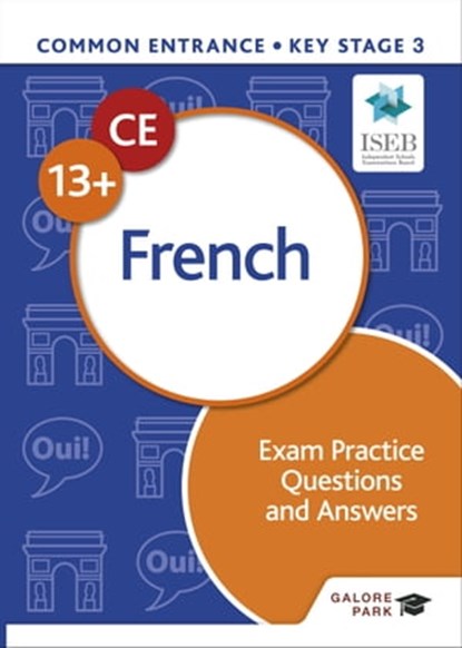 Common Entrance 13+ French Exam Practice Questions and Answers, Nigel Pearce ; Joyce Capek - Ebook - 9781398354678