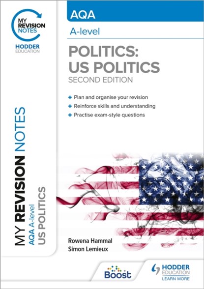 My Revision Notes: AQA A-level Politics: US and Comparative Politics: Second Edition, Rowena Hammal ; Simon Lemieux - Paperback - 9781398355293