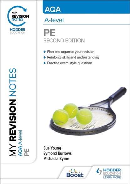 My Revision Notes: AQA A-level PE Second Edition, Sue Young ; Symond Burrows ; Michaela Byrne - Paperback - 9781398360594