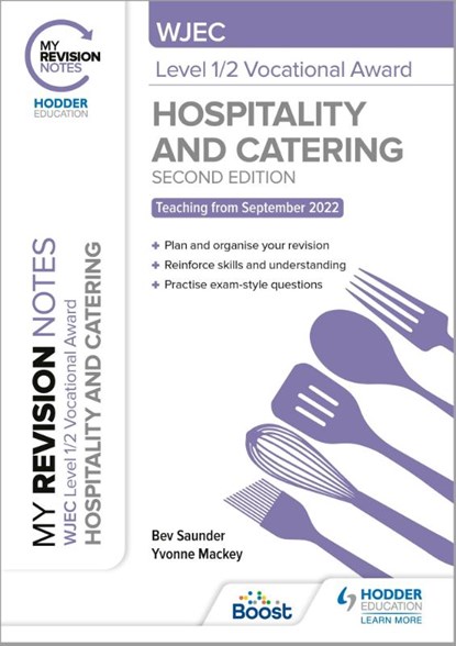 My Revision Notes: WJEC Level 1/2 Vocational Award in Hospitality and Catering, Second Edition, Bev Saunder ; Yvonne Mackey - Paperback - 9781398361263