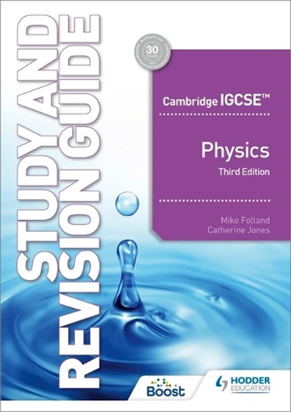 Cambridge IGCSE™ Physics Study and Revision Guide Third Edition, Mike Folland ; Catherine Jones - Paperback - 9781398361379