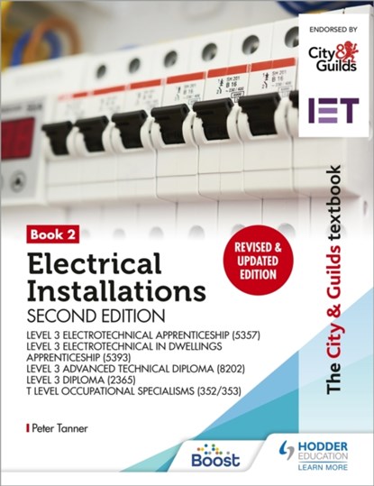 The City & Guilds Textbook: Book 2 Electrical Installations, Second Edition: For the Level 3 Apprenticeships (5357 and 5393), Level 3 Advanced Technical Diploma (8202), Level 3 Diploma (2365) & T Level Occupational Specialisms (8710), Peter Tanner - Paperback - 9781398361607