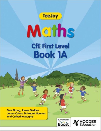 TeeJay Maths CfE First Level Book 1A Second Edition, Thomas Strang ; James Geddes ; James Cairns - Paperback - 9781398361706