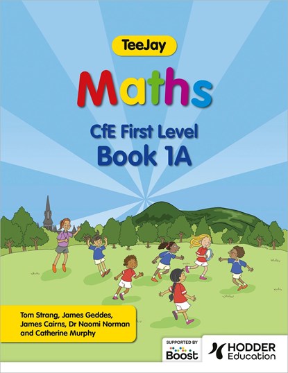 TeeJay Maths CfE First Level Book 1A Second Edition, Thomas Strang ; James Geddes ; James Cairns - Paperback - 9781398361706