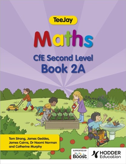 TeeJay Maths CfE Second Level Book 2A Second Edition, Thomas Strang ; James Geddes ; James Cairns - Paperback - 9781398363250
